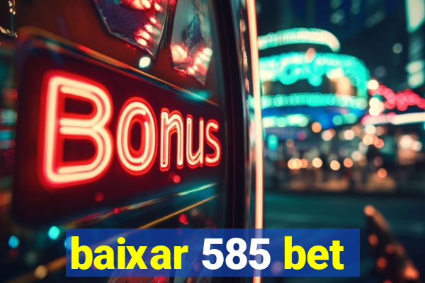 baixar 585 bet